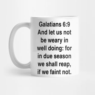 Galatians 6:9  King James Version (KJV) Bible Verse Typography Gift Mug